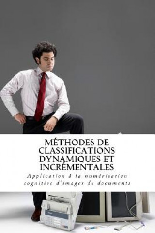 Méthodes de classifications dynamiques et incrémentales: Application ? la numérisation cognitive d'images de documents