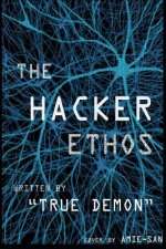 The Hacker Ethos: The Beginner's Guide to Ethical Hacking and Penetration Testing