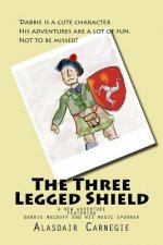 The Three Legged Shield: A new adventure featuring Dabbie MacDuff and his Magic Sporran