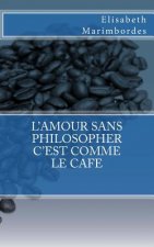 L'amour sans philosopher c'est comme le café