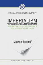 Imperialism With Chinese Characteristics?: Reading and Re-Reading China's 2006 Defense White Paper