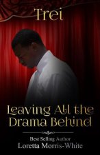 Trei': Leaving All The Drama Behind