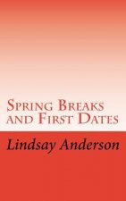 Spring Breaks and First Dates