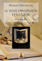 Le Texte d'Invention et la Poésie: Pour professeurs et pour él?ves 2des et 1?res (S-ES-L)