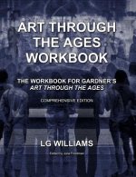 Art Through The Ages Workbook (Comprehensive Edition): The Workbook For Gardner's Art Through The Ages