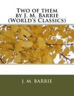 Two of them by J. M. Barrie (World's Classics)