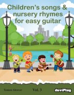 Children's songs & nursery rhymes for easy guitar. Vol 3.