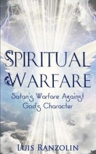 Spiritual Warfare: Satan's Warfare Against God's Character