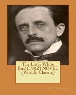 The Little White Bird (1902) NOVEL (World's Classics)