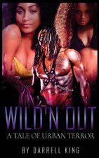Wild'n Out: A Tale of Urban Terror