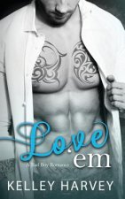 Love 'Em: A Bad Boy Romance