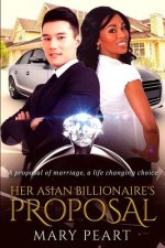 Her Asian Billionaire's Proposal: A BWAM Marriage Romance