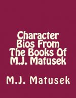 Character Bio's From the Books of M. J. Matusek