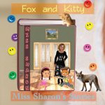 Fox and Kitty: Miss Sharon's Stories
