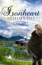 Ironheart: Anselm's Tale (Tales of a Traveler Book 3): A novel set in the 'Tales of a Traveler' universe