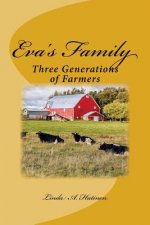 Eva's Family: : Three Generations of Farmers