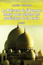 Le Présent de l'Homme lettré pour réfuter les partisans de la Croix