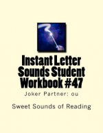 Instant Letter Sounds Student Workbook #47: Joker Partner: ou