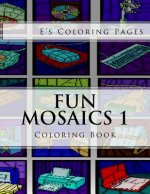 Fun Mosaics 1: Coloring Book