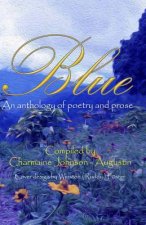 Blue: An anthology of poetry and prose