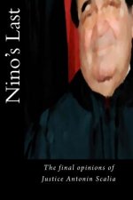 Nino's Last: The final opinions of Justice Antonin Scalia