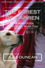 The Forest Of Carren: A Morgan Koda Adventure, Book Two