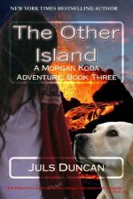 The Other Island: A Morgan Koda Adventure, Book Three