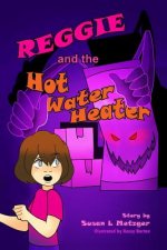 Reggie and the Hot Water Heater