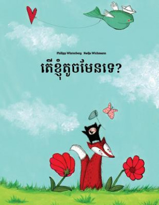 Ter Khnhom Touch Men Te?: Children's Picture Book (Khmer/Cambodian Edition)