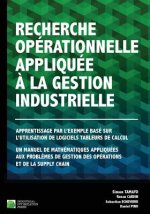 Recherche opérationnelle appliquée ? la gestion industrielle: Apprentissage par l'exemple basé sur l'utilisation de logiciels tableurs de calcul. Un m