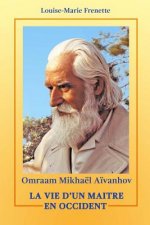 Omraam Mikhael Aivanhov, La vie d'un Maitre en Occident
