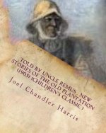 Told by Uncle Remus: new stories of the old plantation (1905) (Children's Class
