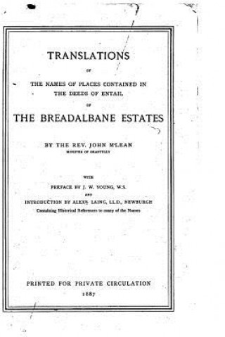 Translations of the Names of Places Contained in the Deeds of Entail of the Breadalbane Estates