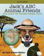 Let's Meet Jack's ABC Animal Friends: And Learn The Coolest Animal Facts
