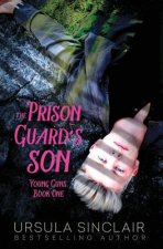 The Prison Guard's Son: Young Guns Book One