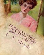 Dr. Rumsey's patient: a very strange story (1896) by L. T. Meade