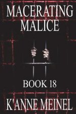 Macerating Malice