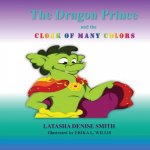 The Dragon Prince: and the Cloak of Many Colors
