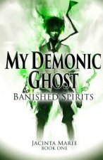 My Demonic Ghost #1: Banished Spirits