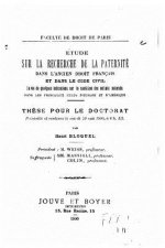 Étude sur la recherche de la paternité dans l'ancien droit français et dans le code civil