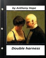 Double harness . by Anthony Hope (World's Classics)