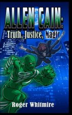 Allen Cain: Truth, Justice, and Magic