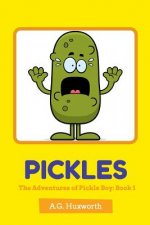 Pickles: The Adventures of Pickle Boy: Book 1