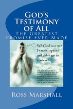 God's Testimony of All: The Greatest Promise Ever Made