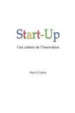 Start-Up, Une Culture de l'Innovation