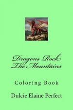 Dragons Rock The Mountains: Coloring Book