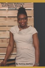 The Journey: Walking in God's Grace, Mercy, and Blessings