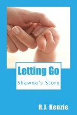 Letting Go: Shawna's Story
