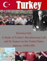Devrimci Sol: A Study of Turkey's Revolutionary Left and Its Impact on the United States Interest, 1968-1999
