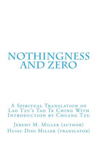 Nothingness and Zero: A Spiritual Translation of Lao Tzu's Tao Te Ching With Introduction by Chuang Tzu